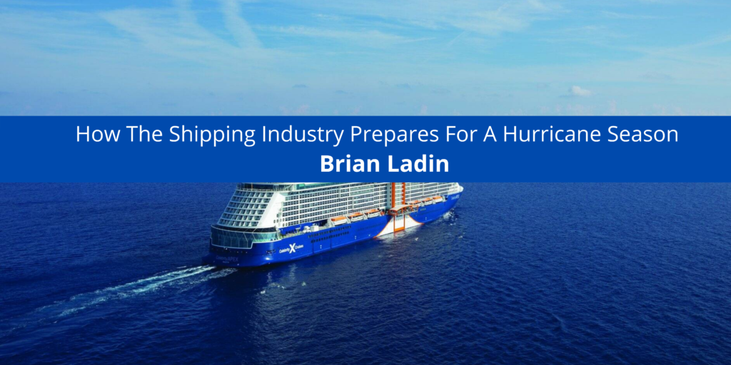 Brian Ladin How The Shipping Industry Prepares For A Hurricane Season